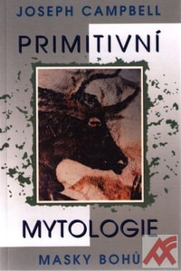 Primitivní mytologie. Masky Bohů