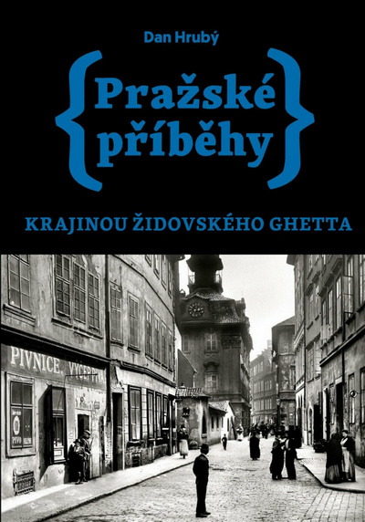 Pražské příběhy. Krajinou židovského ghetta