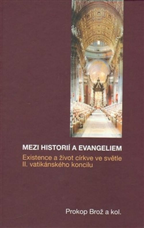 Mezi historií a Evangeliem. Existence a život církve ve světle II. vatikánského