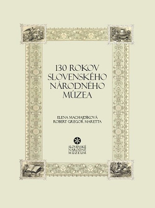 130 rokov Slovenského národného múzea