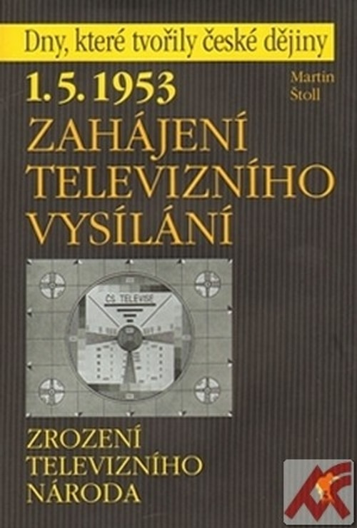 1.5.1953 - Zahájení televizního vysílání. Zrození televizního národa