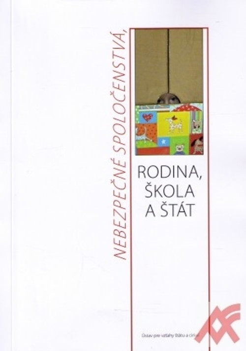 Nebezpečné spoločenstvá, rodina, škola a štát