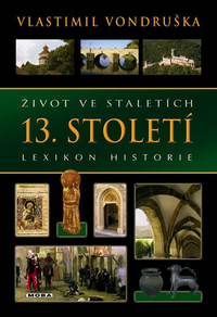 Život ve staletích - 13. století. Lexikon historie