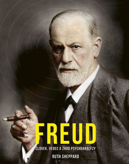 Freud. Človek, vedec a zrod psychoanalýzy