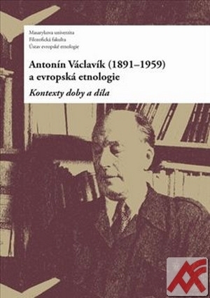 Antonín Václavík (1891-1959) a evropská etnologie