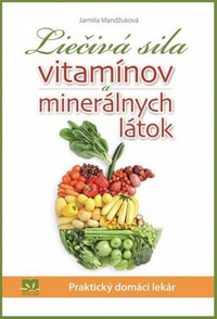 Liečivá sila vitamínov a minerálnych látok