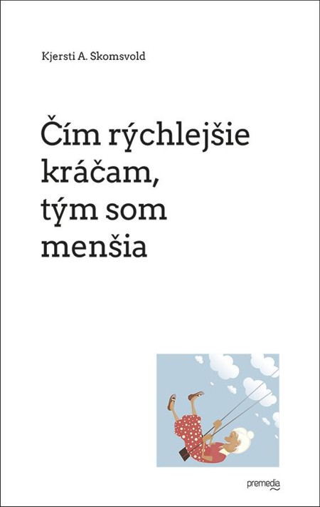 Čím rýchlejšie kráčam, tým som menšia