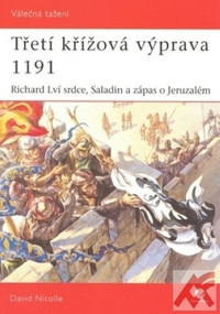 Třetí křížová výprava 1191. Richard Lví Srdce, Saladin a zápas o Jeruzalém