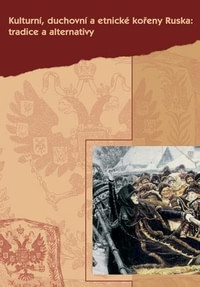 Kulturní, duchovní a etnické kořeny Ruska: tradice a alternativy