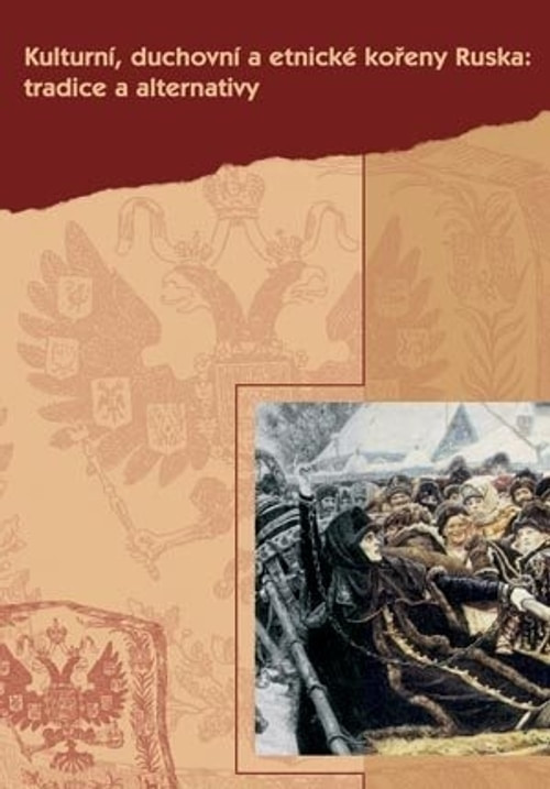 Kulturní, duchovní a etnické kořeny Ruska: tradice a alternativy