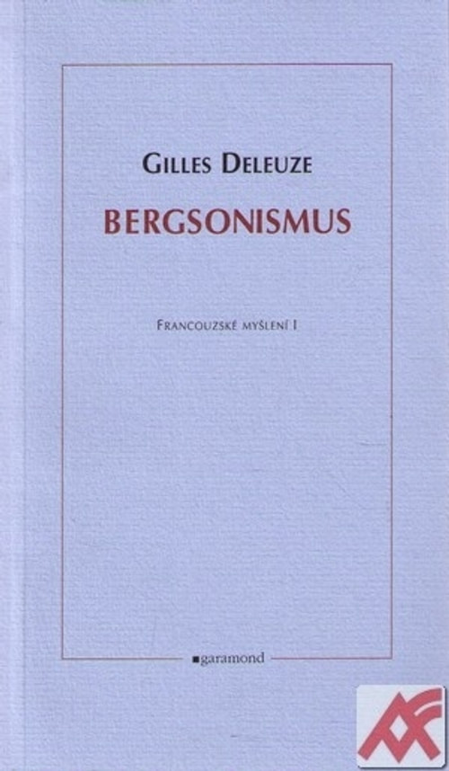 Bergsonismus. Francouzské myšlení I.