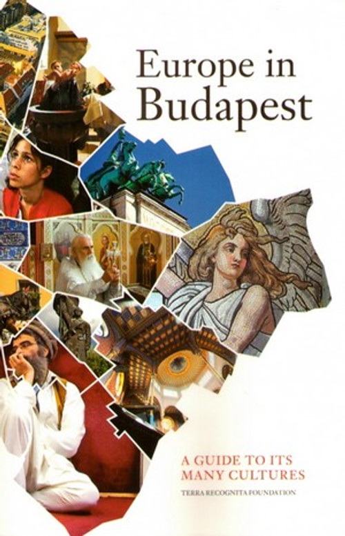 Europe in Budapest. A Guide to its Many Cultures