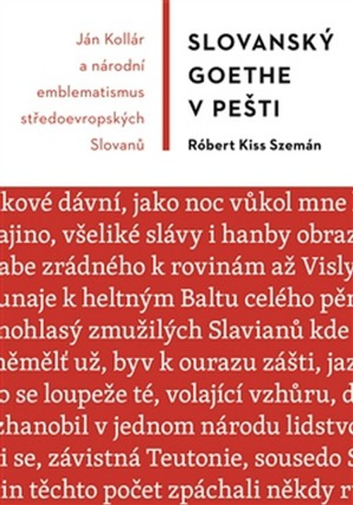 Slovanský Goethe v Pešti. Ján Kollár a národní emblematismus středoevropských Sl