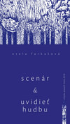Scenár & Uvidieť hudbu a iné eseje