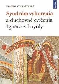 Syndróm vyhorenia a duchovné cvičenia Ignáca z Loyoly