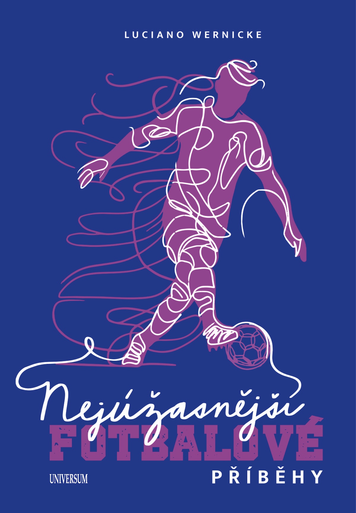 Nejúžasnější fotbalové příběhy Nejúžasnější fotbalové příběhy