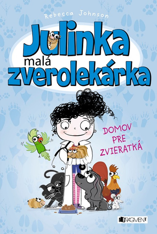 Julinka - malá zverolekárka: Domov pre zvieratká