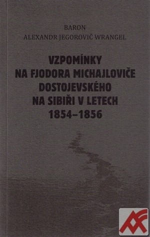 Kniha Vzpomínky na Fjodora Michajloviče Dostojevského na Sibiři v letech 1854 - 1856