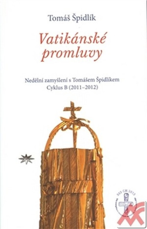 Vatikánské promluvy. Nedělní zamyšlení s Tomášem Špidlíkem. Cyklus B (2011-2012)