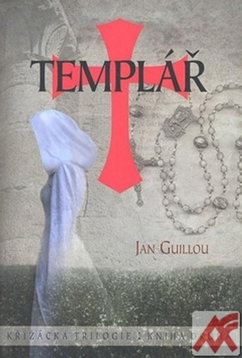 Templář. Křižácká trilogie: Kniha druhá