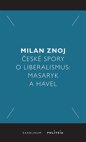 České spory o liberalismus: Masaryk a Havel