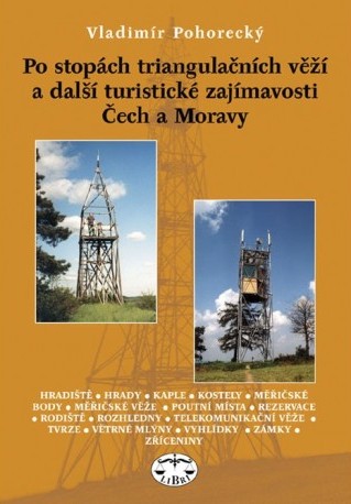 Po stopách triangulačních věží a další turistické zajímavosti Čech, Moravy a Slezska
