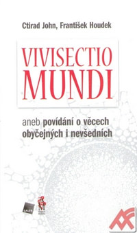 Vivisectio mundi aneb povídání o věcech obyčejných i nevšedních