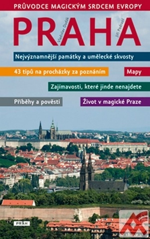 Praha. Průvodce magickým srdcem Evropy
