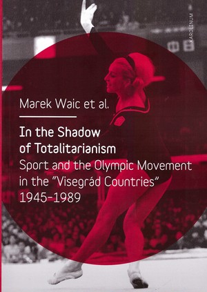 In the Shadow of Totalitarism. Sport and the Olympic Movement in the \