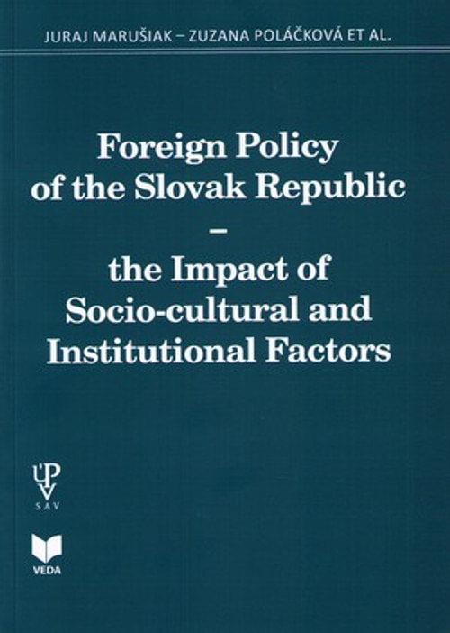 Foreign Policy of the Slovak Republic. The Impact of Socio-cultural and Institut