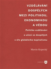 Vzdělávání dospělých mezi politikou, ekonomikou a vědou