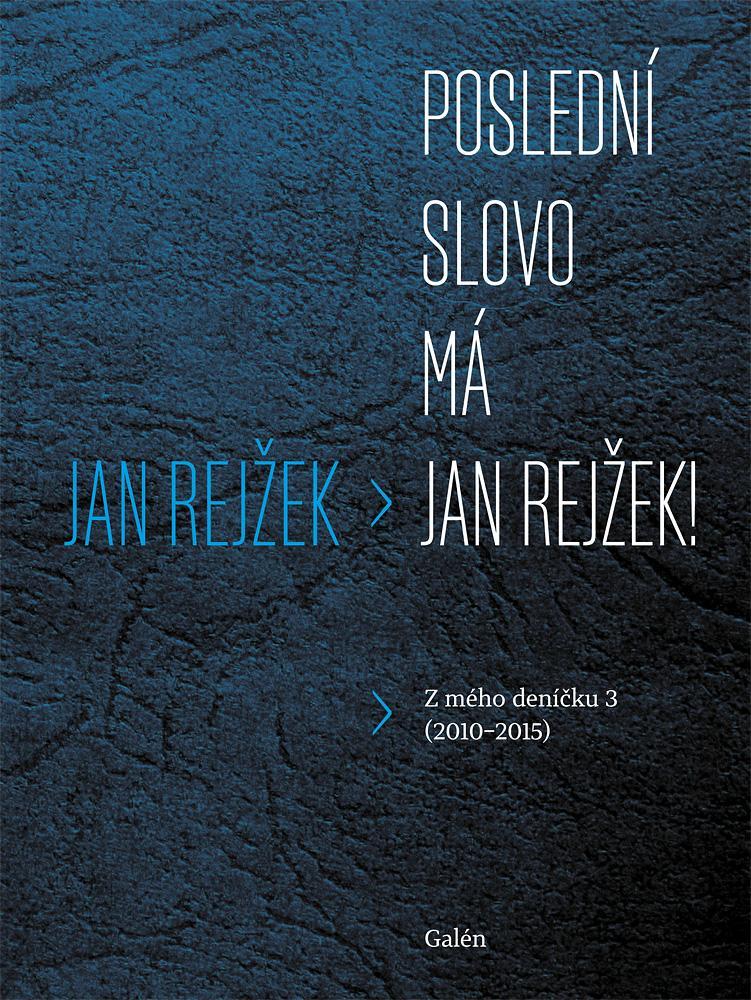 Poslední slovo má Jan Rejžek