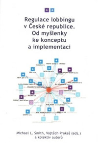 Regulace lobbingu v České republice. Od myšlenky ke konceptu a implementaci