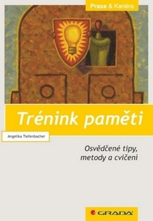 Trénink paměti. Osvědčené tipy, metody a cvičení