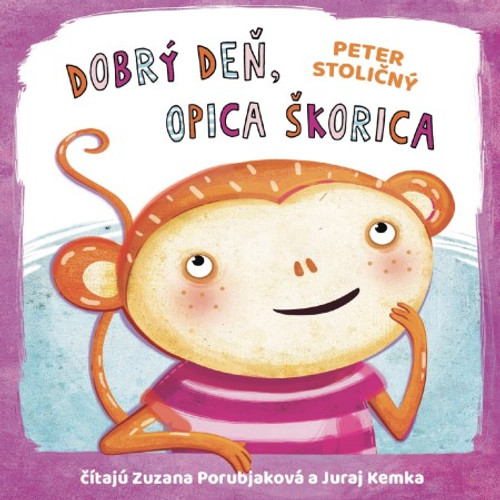 Dobrý deň, opica Škorica - CD (audiokniha)