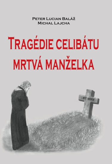 Tragédie celibátu Mrtvá manželka