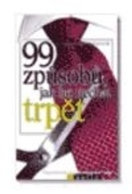 99 způsobů, jak ho nechat trpět