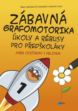 Zábavná grafomotorika. Úkoly a rébusy pro předškoláky aneb Opičárny s Félixem