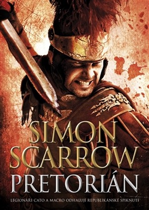 Pretorián. Legionáři Cato a Macro odhalují republikánské spiknutí
