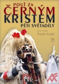 Pouť za černým Kristem pěti světadíly
