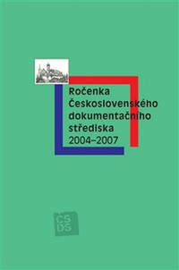 Ročenka Československého dokumentačního střediska 2004-2007