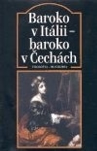 Baroko v Itálii - baroko v Čechách