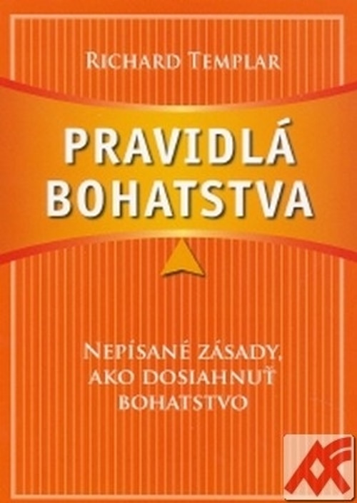 Pravidlá bohatstva. Nepísané zásady, ako dosiahnuť bohatstvo
