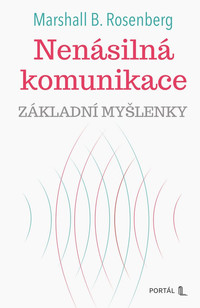 Nenásilná komunikace - základní myšlenky