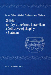 Sídlisko kultúry s lineárnou keramikou a želiezovskej skupiny v Blatnom