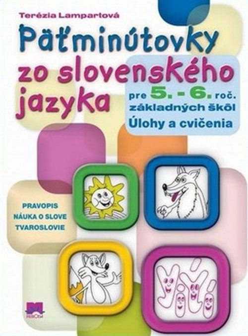 Päťminútovky zo slovenského jazyka pre 5. - 6. ročník základných škôl. Úlohy a c