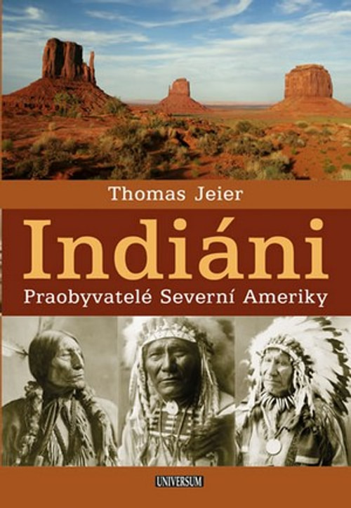 Indiáni. Praobyvatelé Severní Ameriky