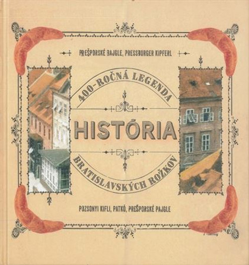 400 ročná legenda. História bratislavských rožkov
