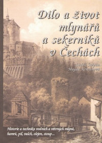 Dílo a život mlynářů a sekerníků v Čechách