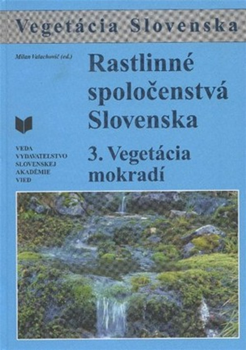 Rastlinné spoločenstvá Slovenska 3. Vegetácia mokradí